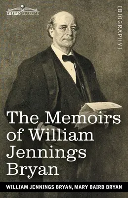 William Jennings Bryan emlékiratai - The Memoirs of William Jennings Bryan