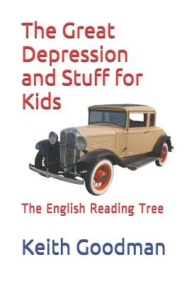 A nagy gazdasági világválság és egyéb dolgok gyerekeknek: The English Reading Tree - The Great Depression and Stuff for Kids: The English Reading Tree