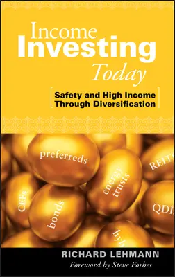 Income Investing Today (Jövedelem-befektetés ma): Biztonság és magas jövedelem a diverzifikáció révén - Income Investing Today: Safety and High Income Through Diversification