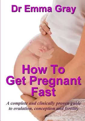 Hogyan lehet gyorsan teherbe esni - How to Get Pregnant Fast