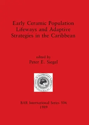 Korai kerámia népesség életmódja és alkalmazkodási stratégiái a Karib-tengeren - Early Ceramic Population Lifeways and Adaptive Strategies in the Caribbean