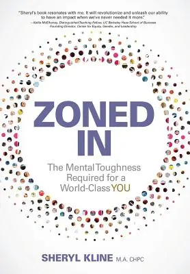 Zoned in: A világszínvonalú YOU-hoz szükséges mentális keménység - Zoned in: The Mental Toughness Required for a World Class YOU