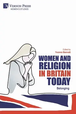 Nők és vallás Nagy-Britanniában ma: Belonging - Women and Religion in Britain Today: Belonging