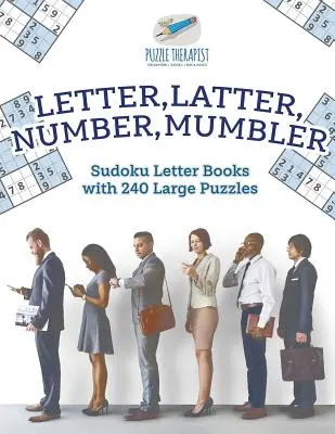 Betű, betű, szám, szám, Mumbler Sudoku betűkönyv 240 nagyméretű rejtvénnyel - Letter, Latter, Number, Mumbler Sudoku Letter Books with 240 Large Puzzles