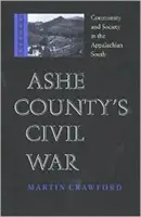 Ashe megye polgárháborúja: Közösség és társadalom az Appalache déli részén - Ashe County's Civil War: Community and Society in the Appalachian South