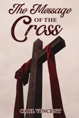 A kereszt üzenete - The Message of the Cross