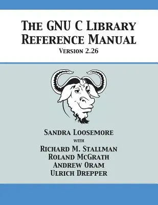 A GNU C könyvtár referencia kézikönyve 2.26-os verziója - The GNU C Library Reference Manual Version 2.26