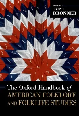 Oxford Handbook of American Folklore and Folklife Studies (Az amerikai folklór és néprajztudományok oxfordi kézikönyve) - Oxford Handbook of American Folklore and Folklife Studies