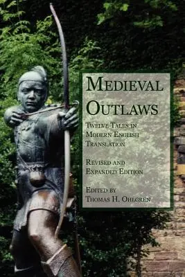 Középkori törvényen kívüliek: Tizenkét mese modern angol fordításban - Medieval Outlaws: Twelve Tales in Modern English Translation