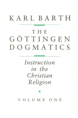 Gttingenova dogmatika: Göttingenská dogmatika: Poučení o křesťanském náboženství - The Gttingen Dogmatics: Instruction in the Christian Religion