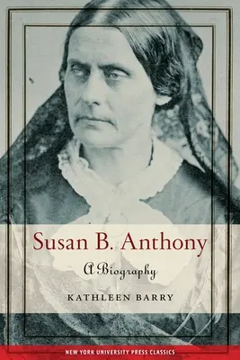 Susan B. Anthony: Anthony Anthony Banks: Egy életrajz - Susan B. Anthony: A Biography