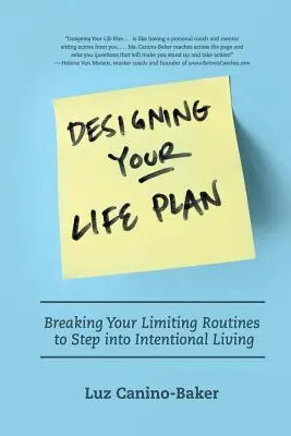 Életterved megtervezése: Breaking Your Limiting Routines to Step Into Intentional Living (A korlátozó rutinok megtörése a szándékos élet felé) - Designing Your Life Plan: Breaking Your Limiting Routines to Step Into Intentional Living