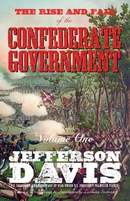 A konföderációs kormány felemelkedése és bukása: Volume One - The Rise and Fall of the Confederate Government: Volume One