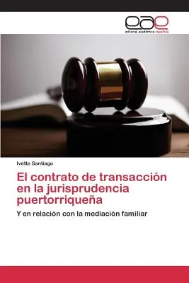 El contrato de transaccin en la jurisprudencia puertorriquea