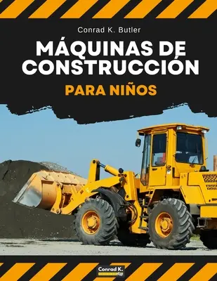 Mquinas de construccin para nios: Vehculos pesados de construccin, maquinaria en un libro infantil de obra.