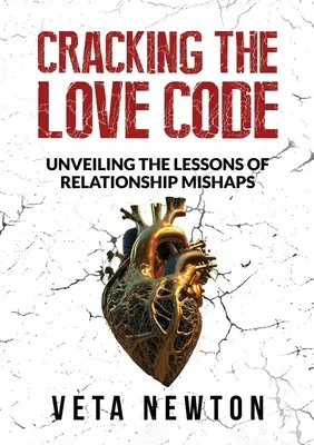 A szerelmi kód feltörése: A párkapcsolati balesetek tanulságainak feltárása - Cracking the Love Code: Unveiling The Lessons of Relationship Mishaps