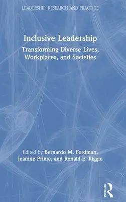 Inkluzív vezetés: A sokszínű életek, munkahelyek és társadalmak átalakítása - Inclusive Leadership: Transforming Diverse Lives, Workplaces, and Societies