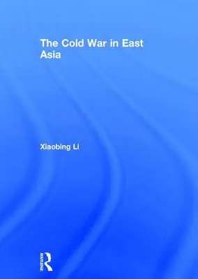 A hidegháború Kelet-Ázsiában - The Cold War in East Asia