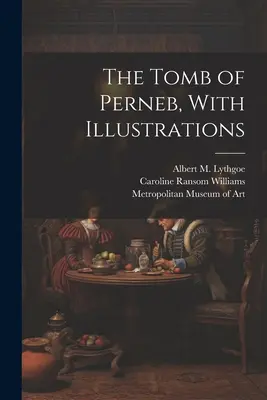 A Perneb sírja, illusztrációkkal - The Tomb of Perneb, With Illustrations