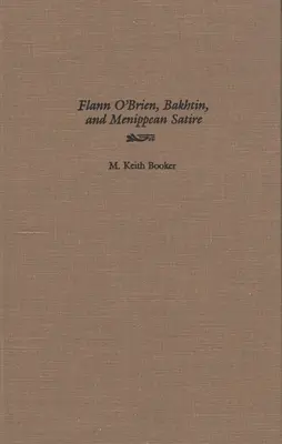 Flann O'Brien, Bakhtin és a menippei szatíra - Flann O'Brien, Bakhtin, and Menippean Satire