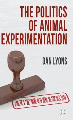 Az állatkísérletek politikája - The Politics of Animal Experimentation