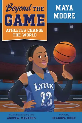 A játékon túl: Maya Moore - Beyond the Game: Maya Moore