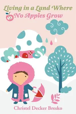 Élet egy olyan országban, ahol nem terem alma - Living in a Land Where no Apples Grow