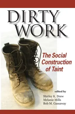 Piszkos munka: The Social Construction of Taint - Dirty Work: The Social Construction of Taint