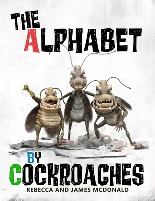 Az ábécé csótányok által: ABC-könyv gyerekeknek - The Alphabet by Cockroaches: An ABC book for kids