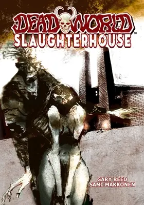 Deadworld: Mészárszék - Deadworld: Slaughterhouse