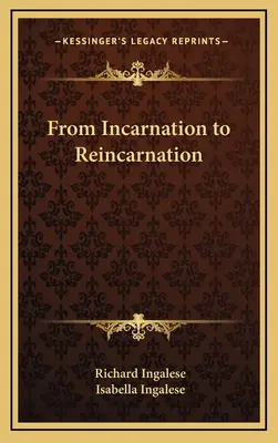 Az inkarnációtól a reinkarnációig - From Incarnation to Reincarnation