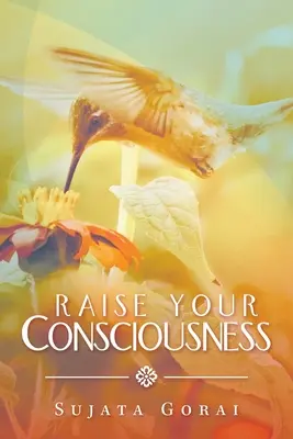 Emeld a tudatosságodat - Raise Your Consciousness