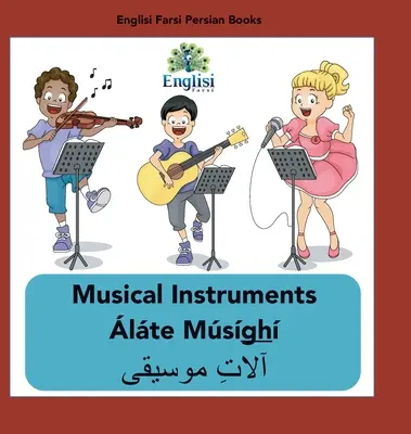 Perzsa hangszerek lte Msgh: Angolul, perzsául és Finglisi nyelven: Hangszerek lte Msgh - Persian Musical Instruments lte Msgh: In English, Persian & Finglisi: Musical Instruments lte Msgh