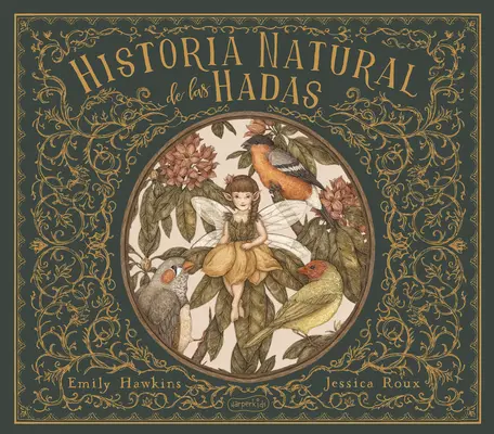 Historia Natural de Las Hadas (A tündérek természettörténete - spanyol kiadás) - Historia Natural de Las Hadas (Natural History of Fairies - Spanish Edition)