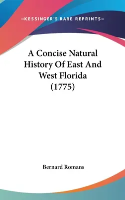 Kelet- és Nyugat-Florida tömör természettörténete (1775) - A Concise Natural History Of East And West Florida (1775)