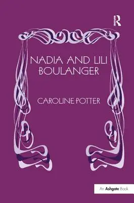 Nadia és Lili Boulanger - Nadia and Lili Boulanger