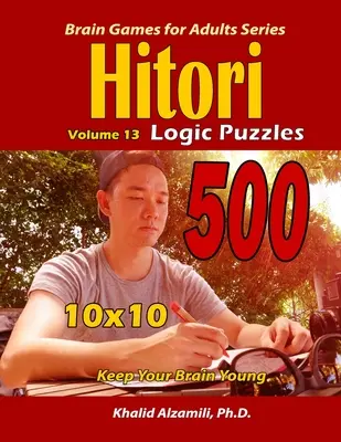 Hitori logikai rejtvények: Tartsd fiatalon az agyad : : 10x10 rejtvények - Hitori Logic Puzzles: Keep Your Brain Young : : 10x10 Puzzles