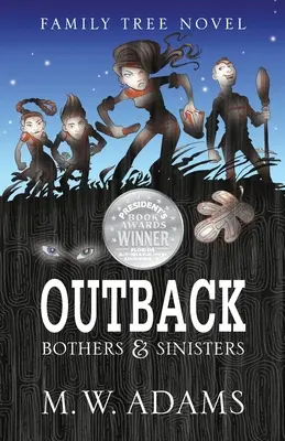 Családfa regény: OUTBACK Bothers & Sinisters - Family Tree Novel: OUTBACK Bothers & Sinisters