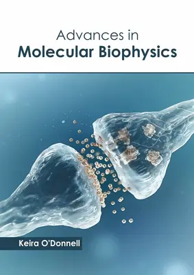 Fejlemények a molekuláris biofizikában - Advances in Molecular Biophysics