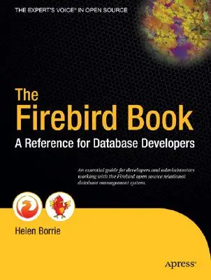 The Firebird Book: Referencia adatbázis-fejlesztők számára - The Firebird Book: A Reference for Database Developers