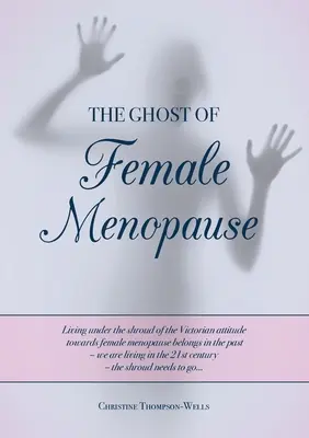 A női menopauza szelleme - The Ghost of Female Menopause