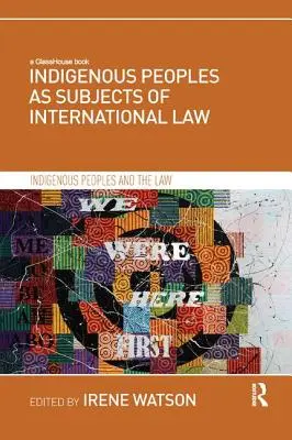 Az őslakos népek mint a nemzetközi jog alanyai - Indigenous Peoples as Subjects of International Law