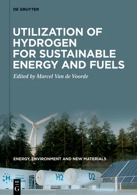 A hidrogén hasznosítása a fenntartható energia és üzemanyagok számára - Utilization of Hydrogen for Sustainable Energy and Fuels