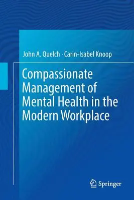 A lelki egészség együttérző kezelése a modern munkahelyen - Compassionate Management of Mental Health in the Modern Workplace