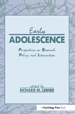 Korai serdülőkor: A kutatás, a politika és a beavatkozás perspektívái - Early Adolescence: Perspectives on Research, Policy, and Intervention