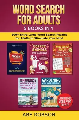 Szókereső felnőtteknek 5 könyv 1 könyvben: 500+ extra nagyméretű szókereső rejtvény felnőtteknek, hogy stimulálja az elmédet - Word Search for Adults 5 Books in 1: 500+ Extra Large Word Search Puzzles for Adults to Stimulate Your Mind