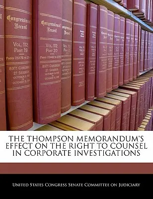 A Thompson-memorandum hatása a vállalati nyomozások során az ügyvédi segítséghez való jogra - The Thompson Memorandum's Effect on the Right to Counsel in Corporate Investigations