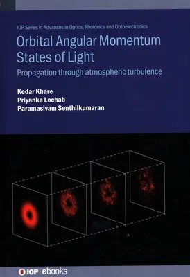 A fény keringési szögimpulzusállapotai: Terjedés a légköri turbulencián keresztül - Orbital Angular Momentum States of Light: Propagation Through Atmospheric Turbulence