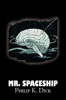 Mr. Spaceship by Philip K. Dick, Tudományos fantasztikum, kalandregény - Mr. Spaceship by Philip K. Dick, Science Fiction, Adventure