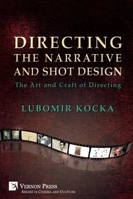 Directing the Narrative and Shot Design: A rendezés művészete és mestersége (Puhakötés Premium Color) - Directing the Narrative and Shot Design: The Art and Craft of Directing (Paperback Premium Color)